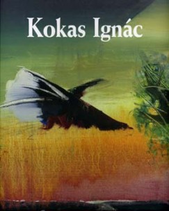 Rózsa Gyula  (Összeáll.) - Kokas Ignác