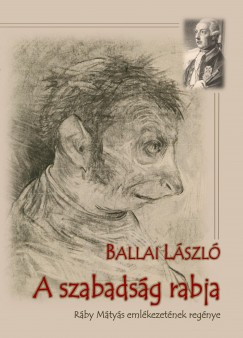 Ballai László - A szabadság rabja
