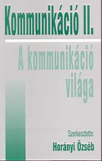 Hornyi zsb  (Szerk.) - Kommunikci II.