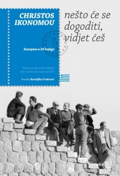 Koraljka Crnkovi� Christos Ikonomou - Nesto ce se dogoditi, vidjet ces