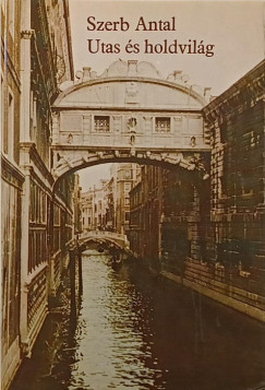 Szerb Antal - Utas �s holdvil�g