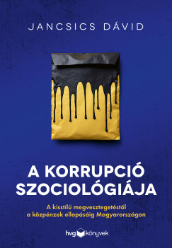 Jancsics D�vid - A korrupci� szociol�gi�ja