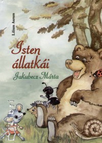 Jakubecz Mrta - Isten llatki