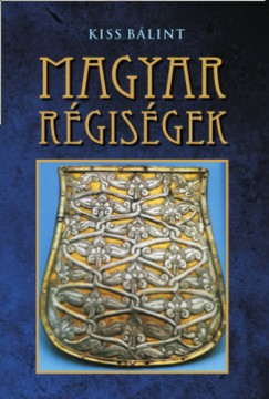 Kiss Blint  (Szerk.) - Magyar rgisgek