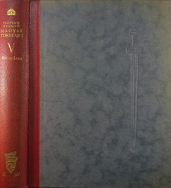 Hóman Bálint - Szekfű Gyula - Magyar történet V.