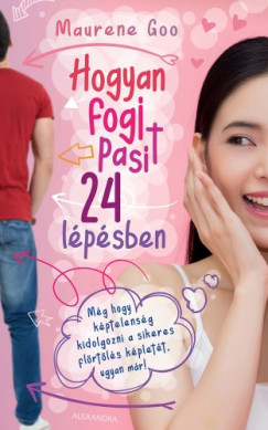 Maurene Goo - Hogyan fogj pasit 24 lpsben