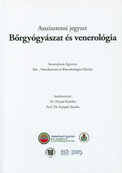 Dr. Krpti Sarolta  (Szerk.) - Dr. Pnyai Katinka  (Szerk.) - Brgygyszat s venerolgia - Asszisztensi jegyzet