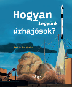 Stibinger �gnes  (SZERK.) - Hogyan legy�nk �rhaj�sok?