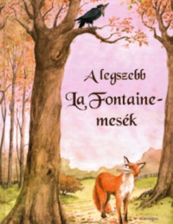 Jean De La Fontaine - A legszebb La Fontaine-mesék
