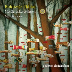 Boldizsr Ildik - Boldizsr Ildik - Mesk tkeresknek, Meseterpia - Hangosknyv