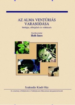 Holb Imre  (Szerk.) - Az alma ventris varasodsa