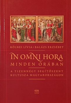 Bal�zs Erzs�bet - K�lnei L�via - In omni hora - Minden �r�ban