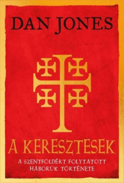 Dan Jones - A keresztesek