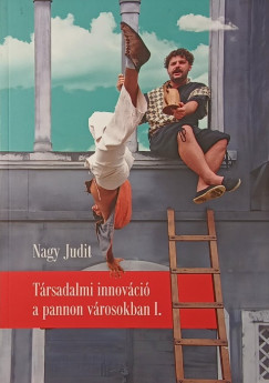 Nagy Judit - Társadalmi innováció a pannon városokban I.