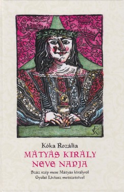 Kka Rozlia - Mtys kirly neve napja - CD mellklettel