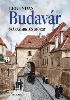 Sz�raz Mikl�s Gy�rgy - Legend�s Budav�r