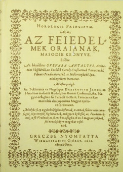 Draskovich J�nos - Horologii principum, azaz az fejedelmek �r�j�nak m�sodik k�nyve
