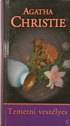 Agatha Christie - Temetni veszélyes