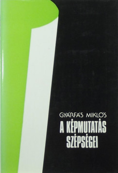 Gyrfs Mikls - A kpmutats szpsgei