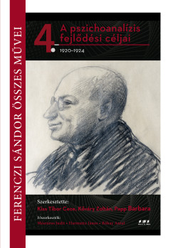 Kiss Tibor Cece  (Szerk.) - Kvry Zoltn  (Szerk.) - Papp Barbara  (Szerk.) - A pszichoanalzis fejldsi cljai
