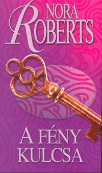 Nora Roberts - A fny kulcsa