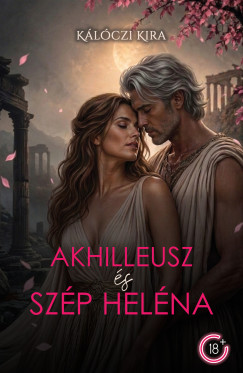 Kálóczi Kira - Akhilleusz és Szép Heléna