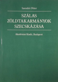 Szendr Pter - Szlas zldtakarmnyok szecskzsa