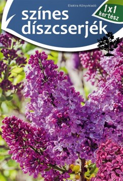 Elek Mria - Sznes dszcserjk - 1x1 kertsz