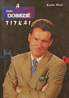 Kovács Vince - A Frei dosszié titkai