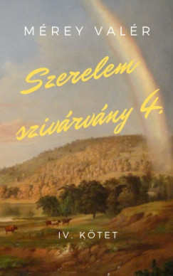 Mrey Valr - Szerelemszivrvny - IV. ktet