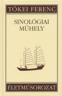 Tőkei Ferenc - Sinológiai műhely