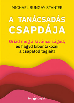 Michael Bungay Stanier - A tancsads csapdja
