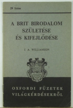 J. A. Williamson - A Brit birodalom szletse s kifejldse