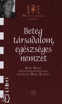 Mezei Kroly - Beteg trsadalom, egszsges nemzet