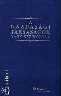 Kisfaludi Andrs  (Szerk.) - Dr. Szab Marianna  (Szerk.) - A gazdasgi trsasgok nagy kziknyve
