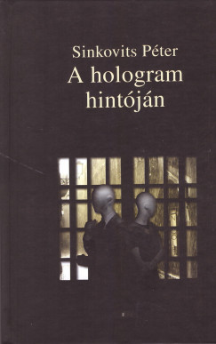 Sinkovits Pter - A hologram hintjn