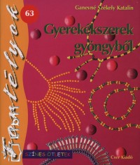 Ganevné Székely Katalin - Gyerekékszerek gyöngyből