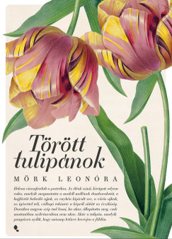 Mörk Leonóra - Törött tulipánok