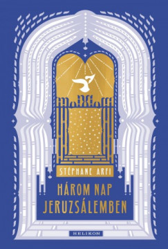 Stephane Arfi - Hrom nap Jeruzslemben