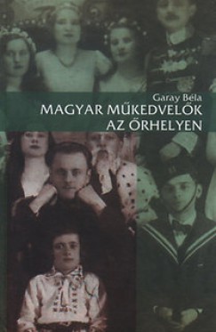 Magyar mkedvelk az rhelyen - A Npkr amatr sznjtsz trsulatnak trtnete