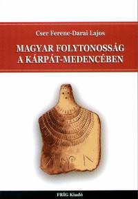 Cser Ferenc - Darai Lajos - Magyar folytonossg a Krpt-medencben