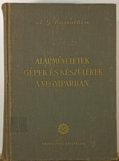 Alapmveletek, gpek s kzlkek a vegyiparban