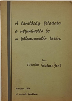 Tasnádi Jenő (Hubacs) - A tanítóság feladata a népművelés és jellemnevelés terén
