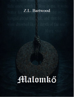 Zoltan L. Bartwood - Malomk�