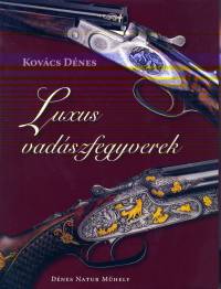 Kovcs Dnes - Luxus vadszfegyverek