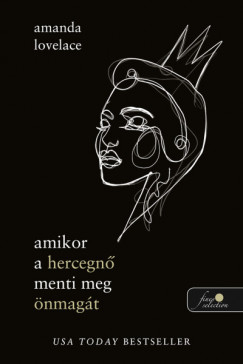 Amanda Lovelace - amikor a hercegnő menti meg önmagát