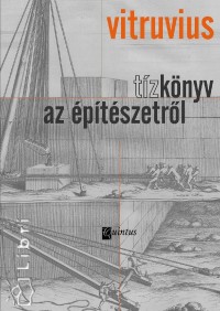 Vitruvius - Tz knyv az ptszetrl