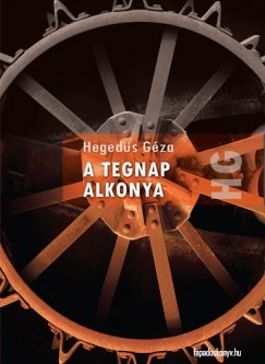 Hegeds Gza - A tegnap alkonya
