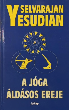 Selvarajan Yesudian - A jóga áldásos ereje