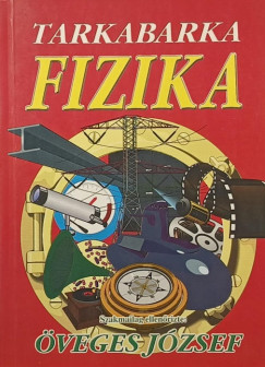 Luk�cs Ern�n� - Dr. P�ter �gnes - Tarj�n Rezs�n� - Tarkabarka fizika